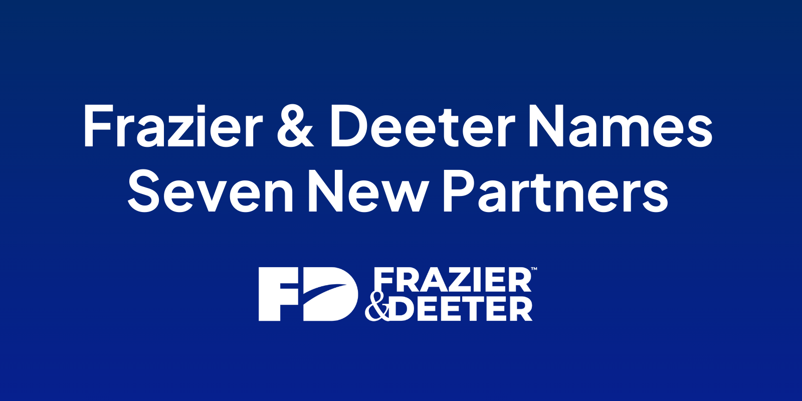 Frazier & Deeter Names Seven New Partners