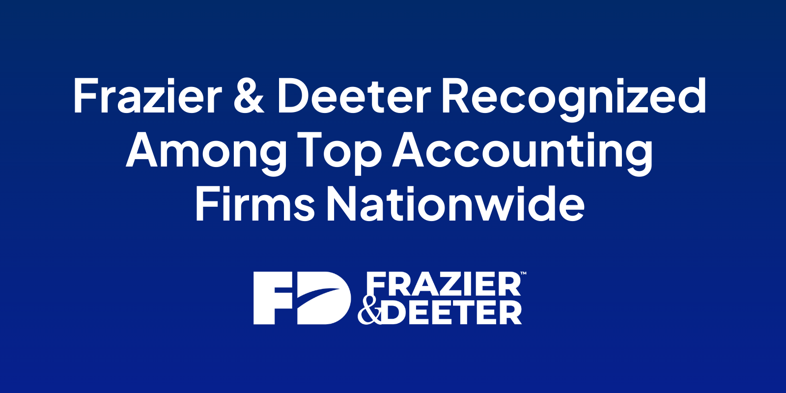 Frazier & Deeter Recognized Among Top Accounting Firms Nationwide